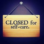 Closed for Self-Care